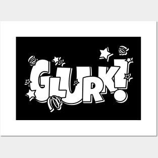 GLURK! Posters and Art